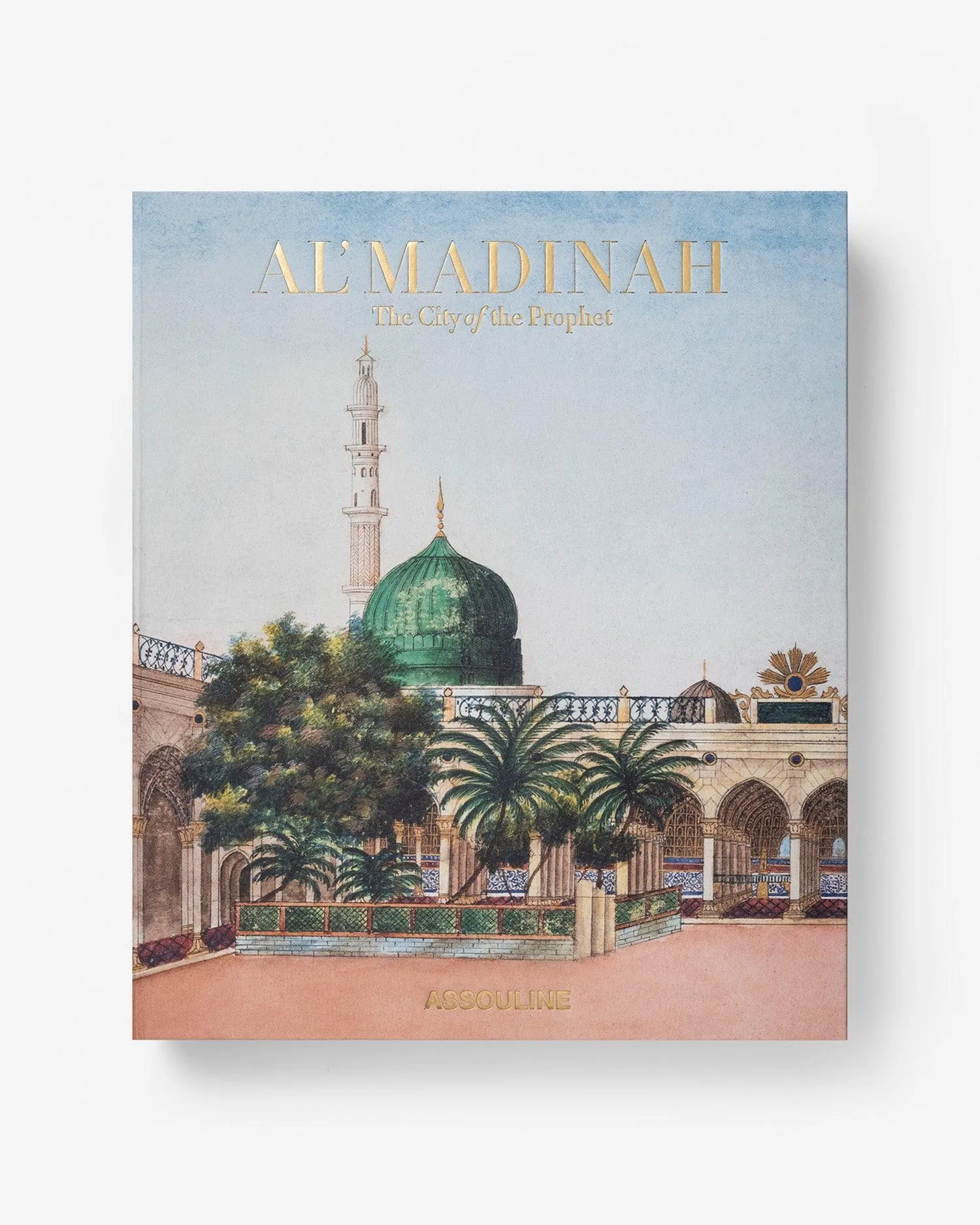 Al'Madinah: The City of the Prophet Assouline