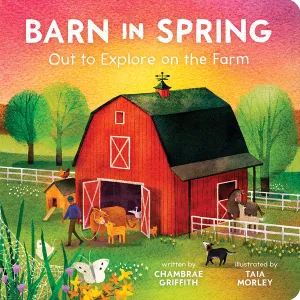Barn in Spring: Out to Explore on the Farm Cottage Door Press