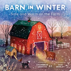 Barn in Winter: Safe and Warm on the Farm Cottage Door Press