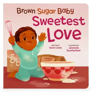 Brown Sugar Baby Sweetest Love Cottage Door Press