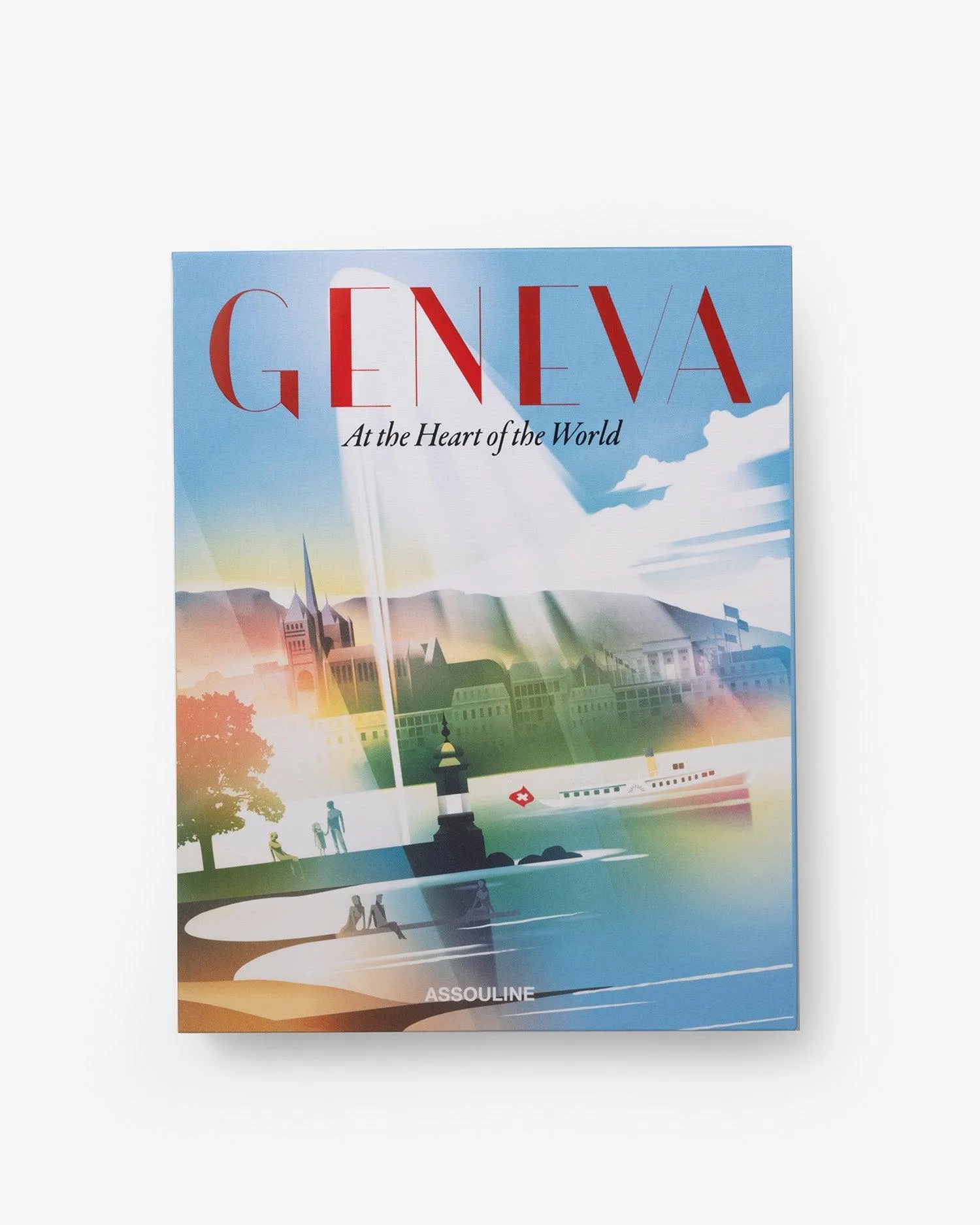 Geneva: At the Heart of the World Assouline