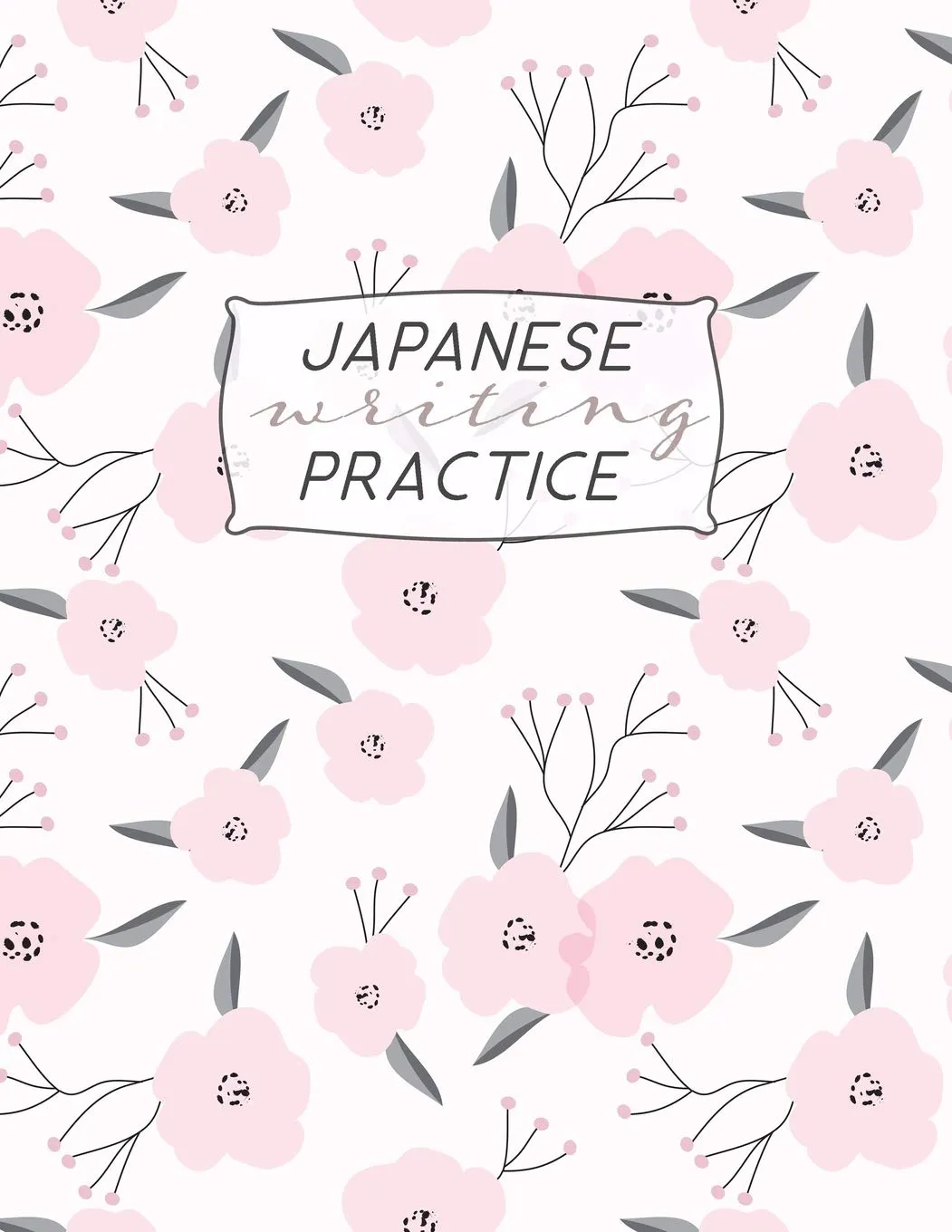 Japanese Writing Practice: Kanji ( Genkoyoshi) Paper .5 Squares for Kanji, Katakana, Hiragana, Kana Alphabets For Your Japanese Calligraphy Practice. Cheer Blossom Cover. Paperback