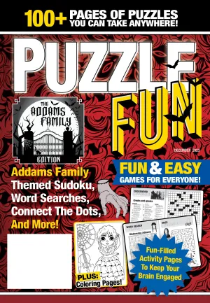 Puzzle Fun - December 2023: 100  Puzzles, Addams Family Themed Sudoku, Word Searches, Crosswords, Connect The Dots, Coloring Pages, All Ages, Brain Challenges, Unwind, De-Stress, Relax, Unplug & Solve