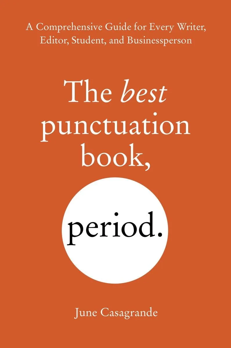 The Best Punctuation Book, Period: A Comprehensive Guide For Every Writer, Editor, Student, And Businessperson Paperback